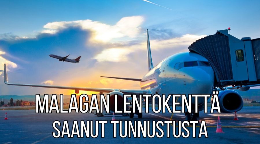 Malagan ja Helsingin lentokentät saaneet tunnustusta